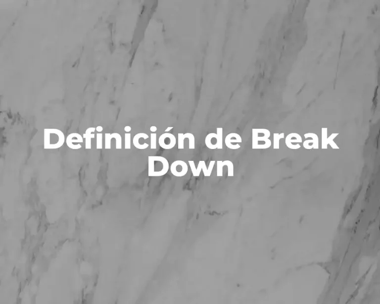 Definición de Break Down