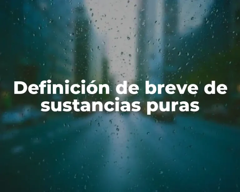 Definición de breve de sustancias puras