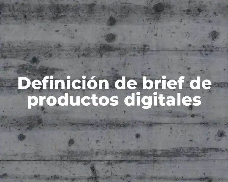 Definición de brief de productos digitales