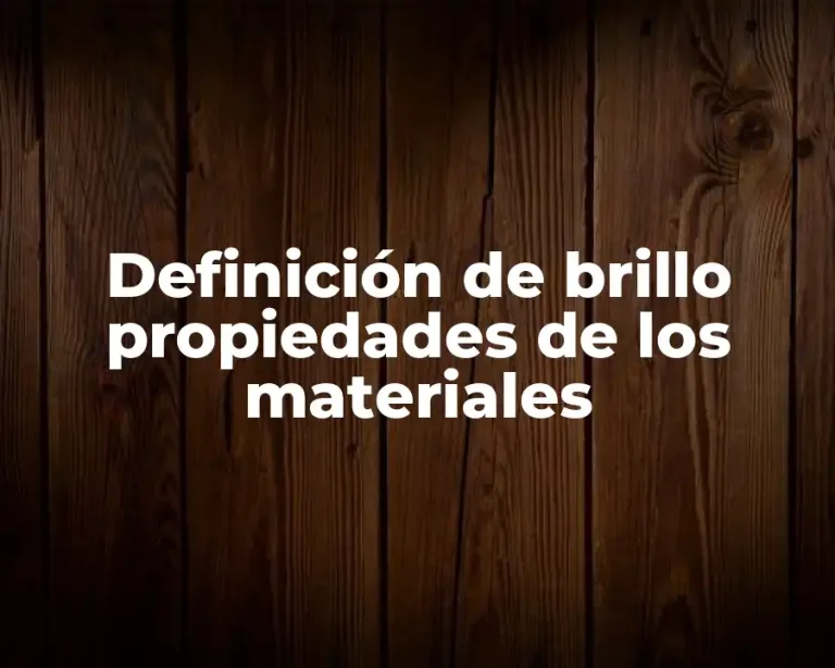 Definición de brillo propiedades de los materiales