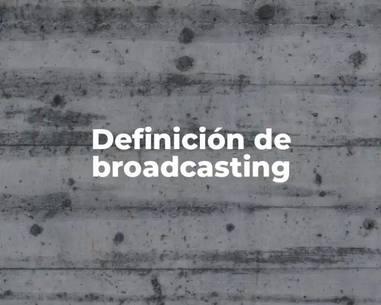 Definición de broadcasting