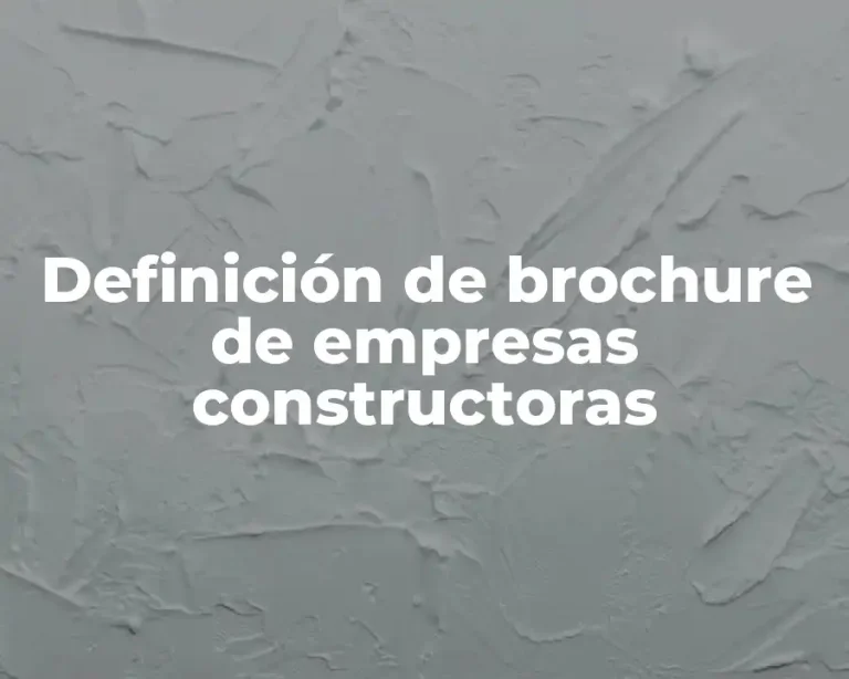 Definición de brochure de empresas constructoras