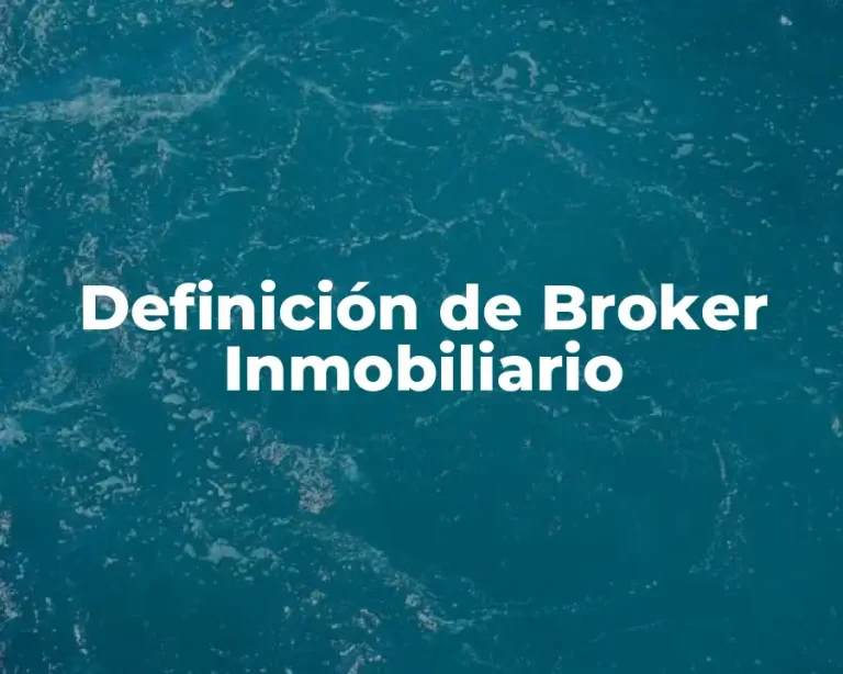 Definición de Broker Inmobiliario