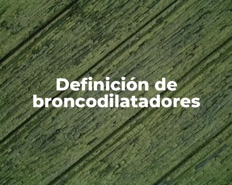 Definición de broncodilatadores