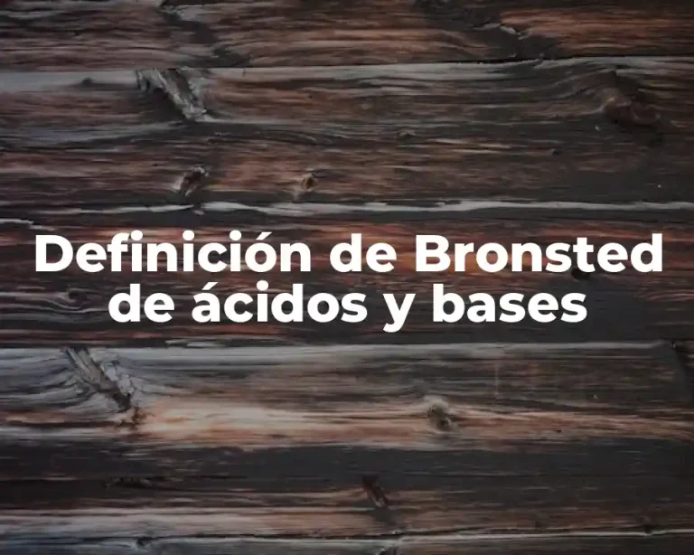 Definición de Bronsted de ácidos y bases