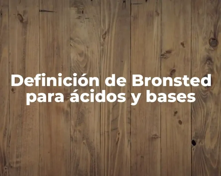 Definición de Bronsted para ácidos y bases