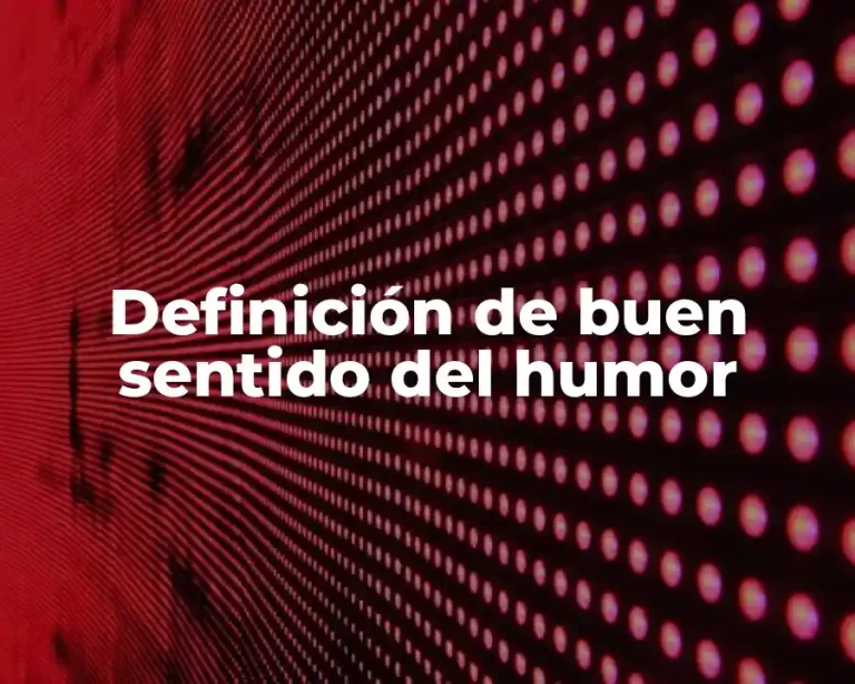 Definición de buen sentido del humor