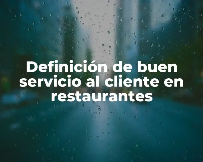 Definición de buen servicio al cliente en restaurantes