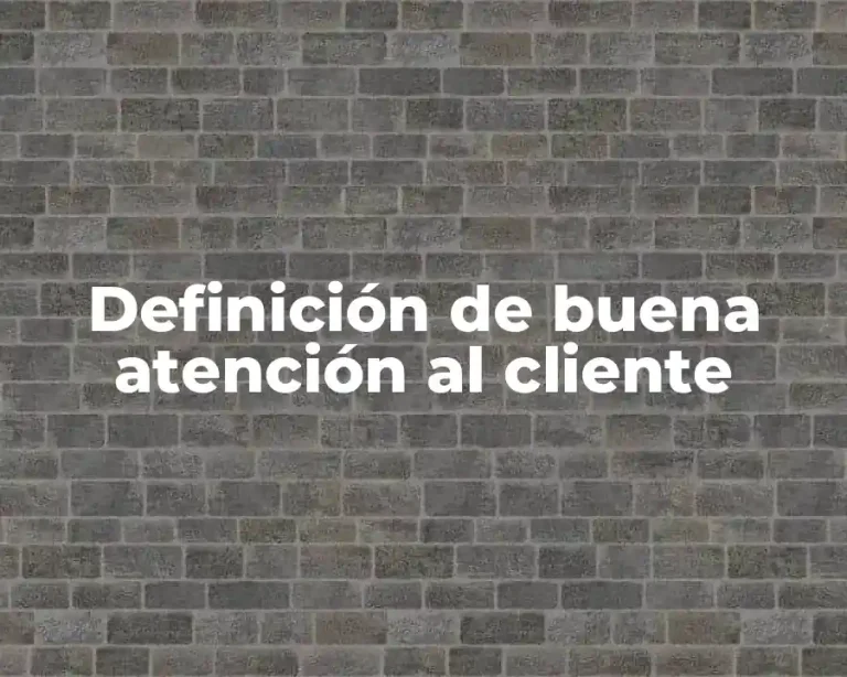 Definición de buena atención al cliente