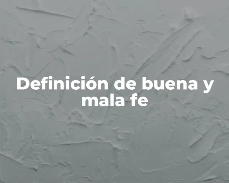 Definición de buena y mala fe