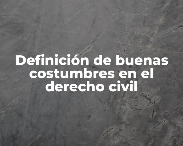 Definición de buenas costumbres en el derecho civil