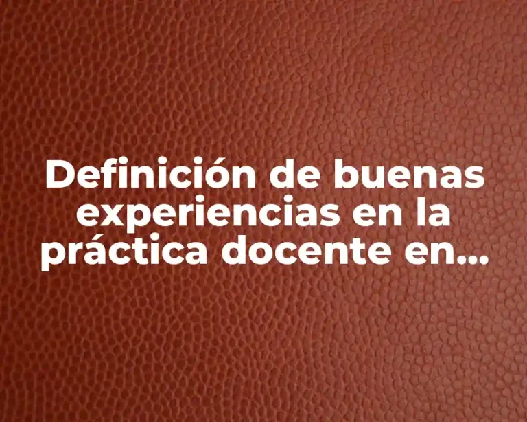 Definición de buenas experiencias en la práctica docente en preescolar