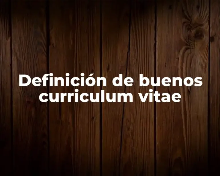 Definición de buenos curriculum vitae