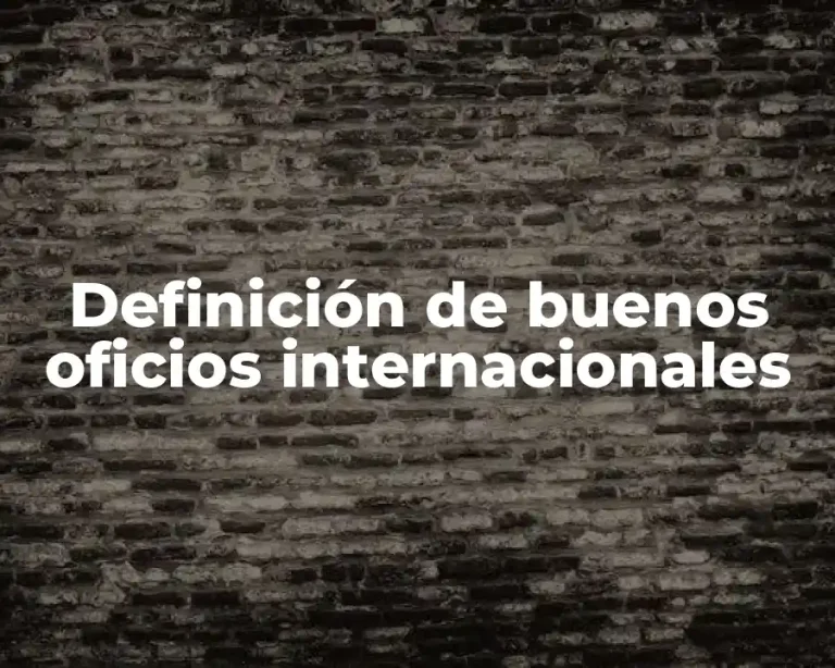 Definición de buenos oficios internacionales