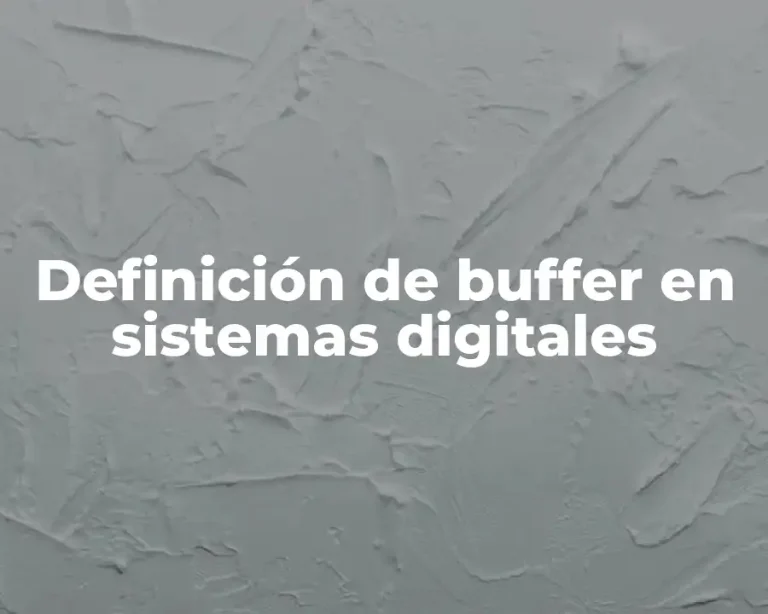 Definición de buffer en sistemas digitales
