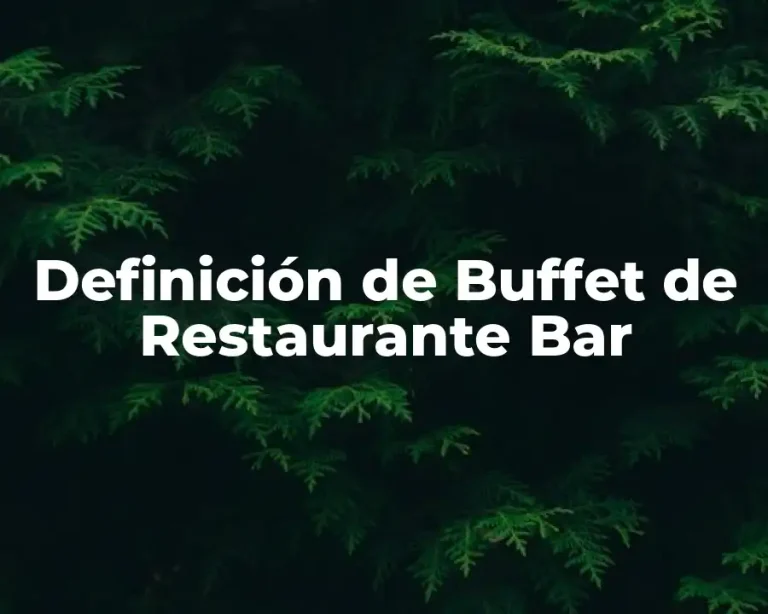 Definición de Buffet de Restaurante Bar