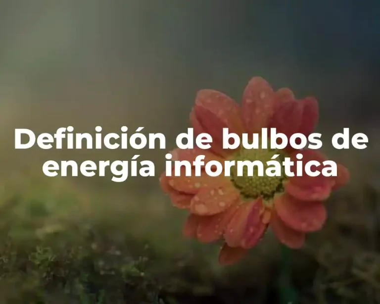 Definición de bulbos de energía informática