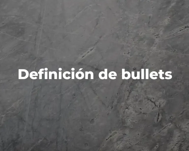 Definición de bullets