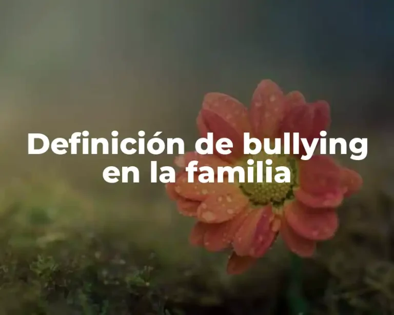 Definición de bullying en la familia