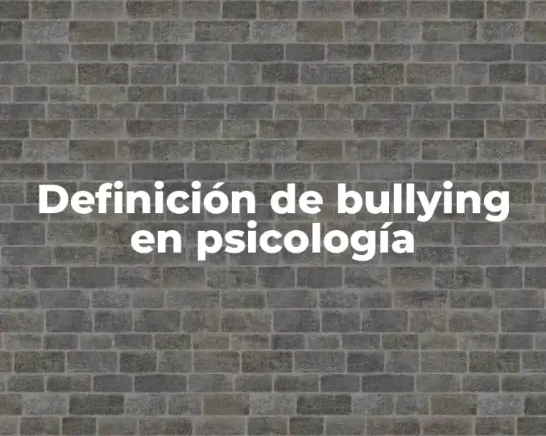 Definición de bullying en psicología