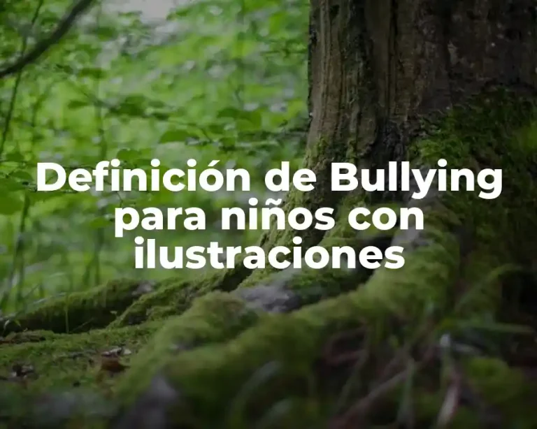Definición de Bullying para niños con ilustraciones