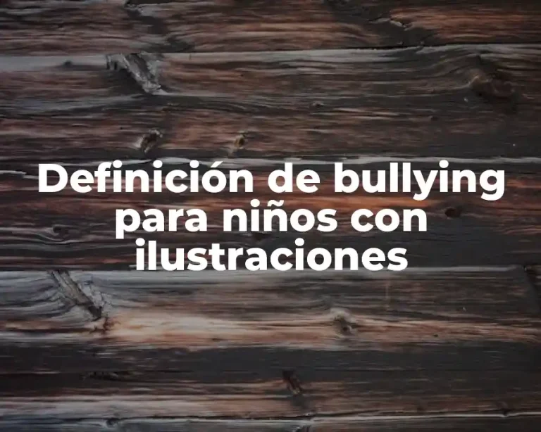 Definición de bullying para niños con ilustraciones