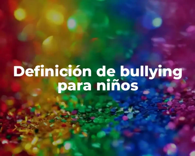 Definición de bullying para niños
