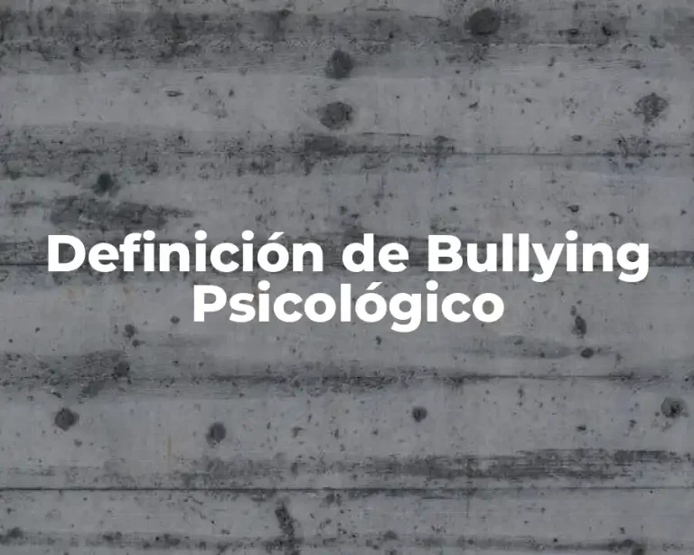 Definición de Bullying Psicológico