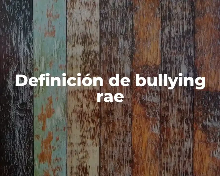 Definición de bullying rae