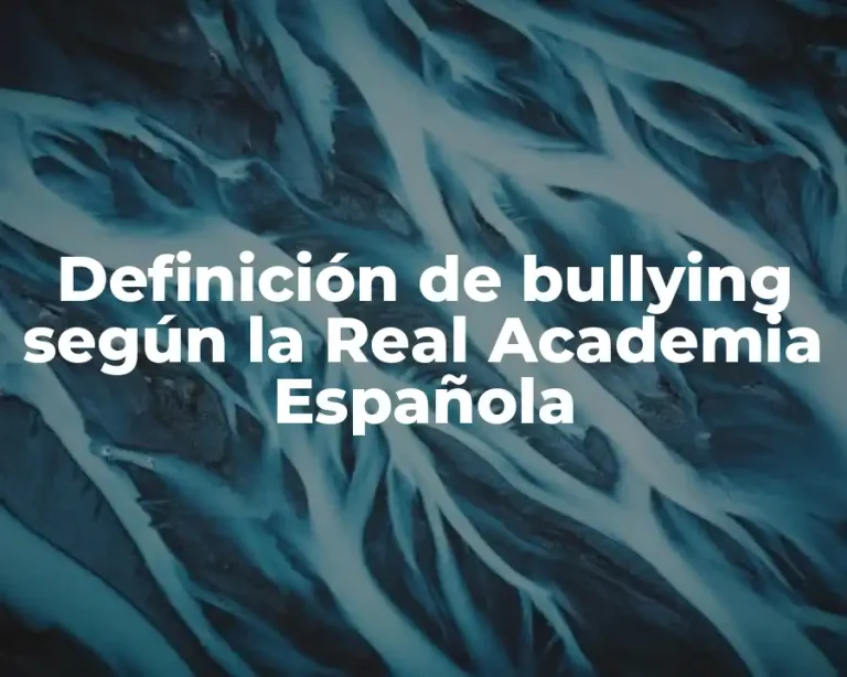 Definición de bullying según la Real Academia Española