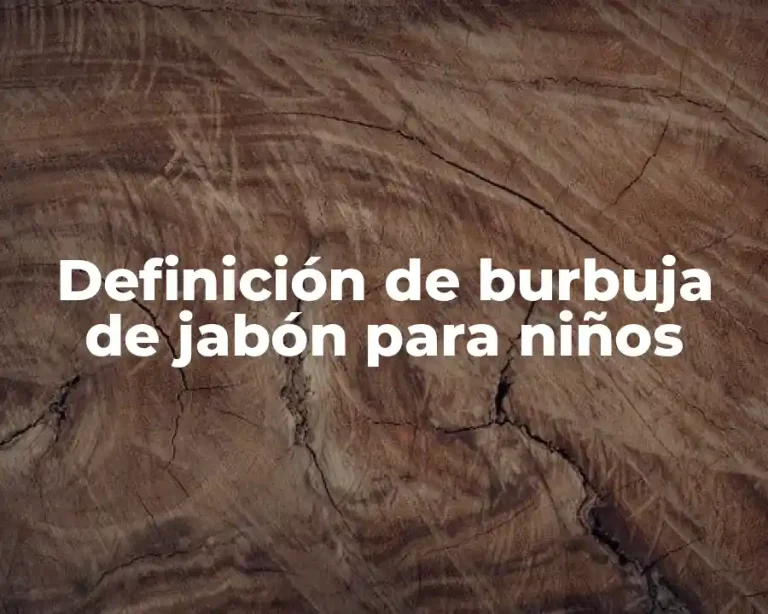 Definición de burbuja de jabón para niños