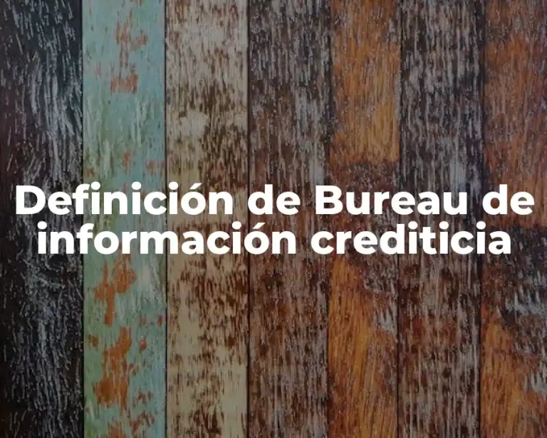 Definición de Bureau de información crediticia