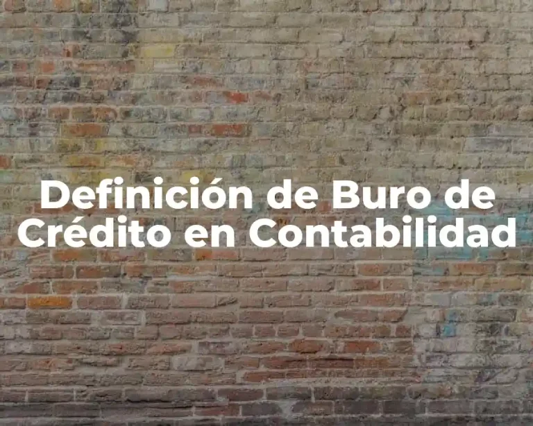 Definición de Buro de Crédito en Contabilidad