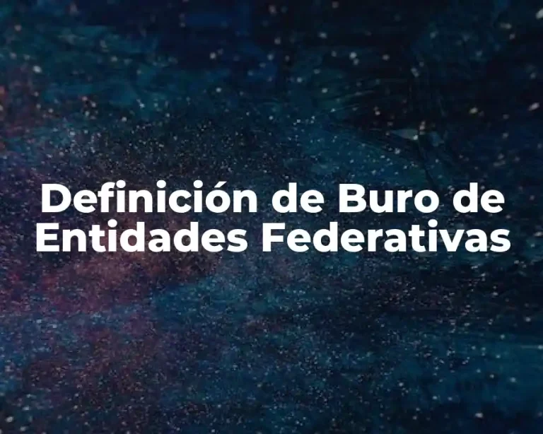 Definición de Buro de Entidades Federativas