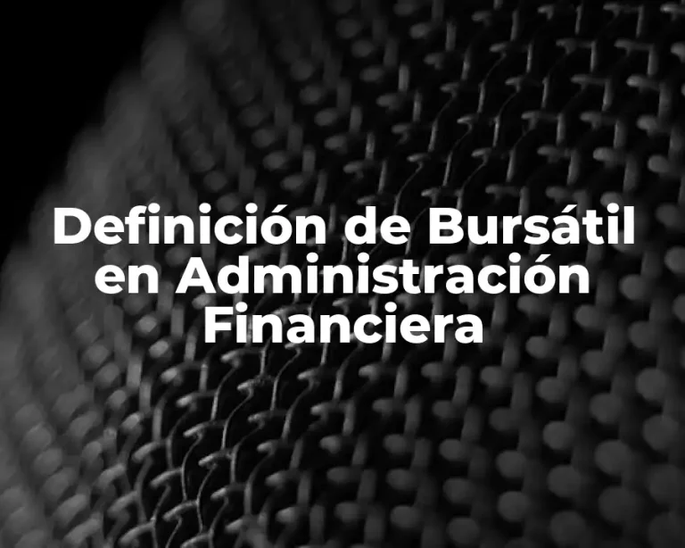 Definición de Bursátil en Administración Financiera