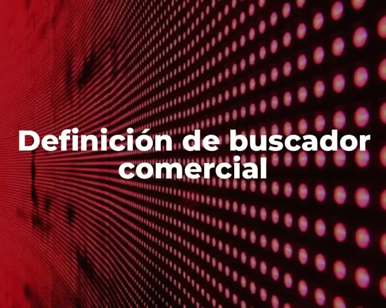 Definición de buscador comercial