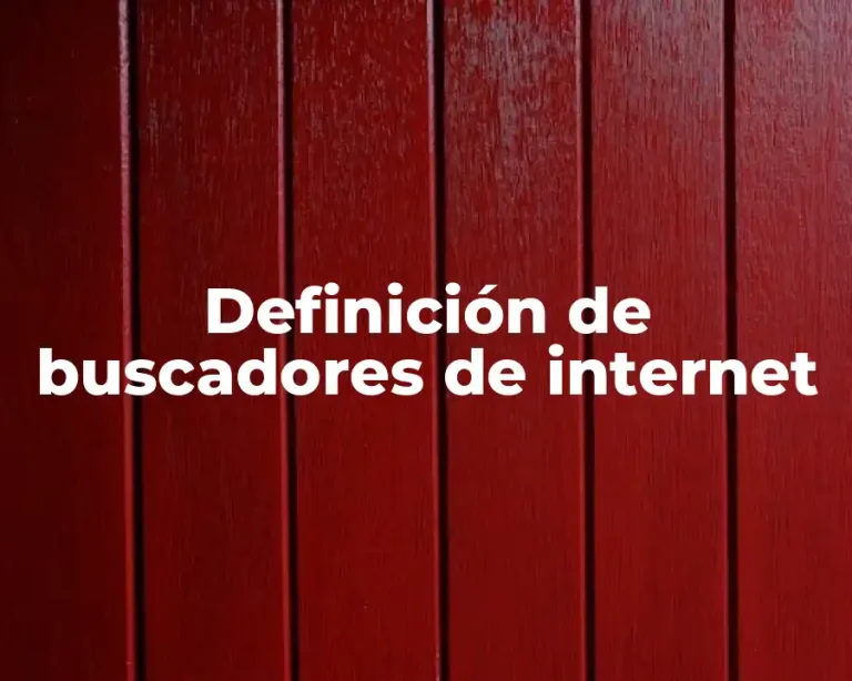 Definición de buscadores de internet