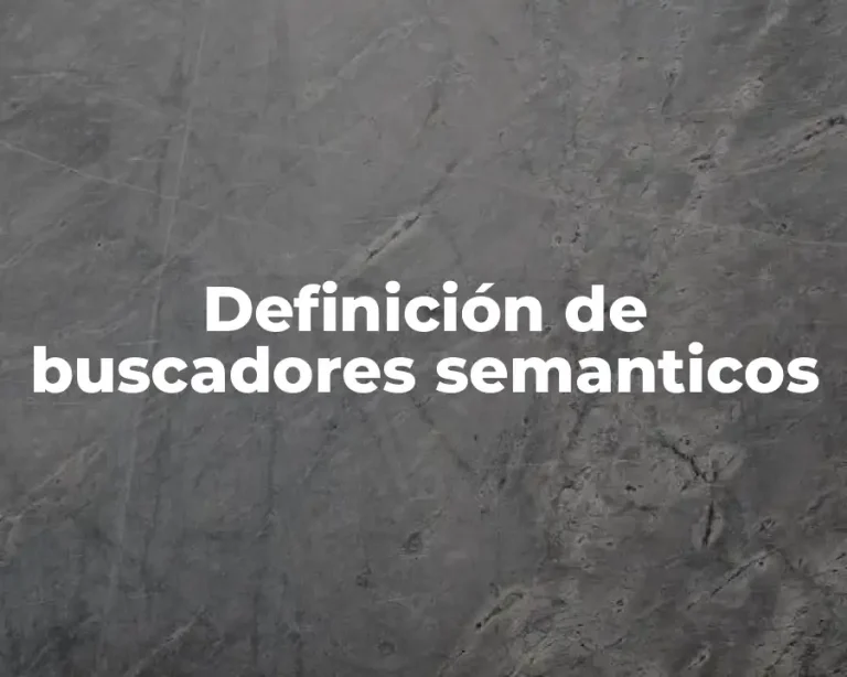 Definición de buscadores semanticos