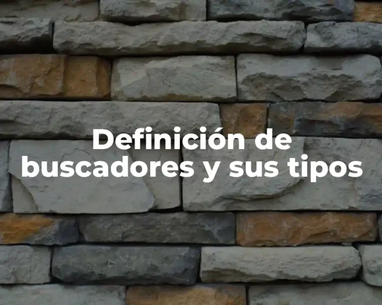 Definición de buscadores y sus tipos