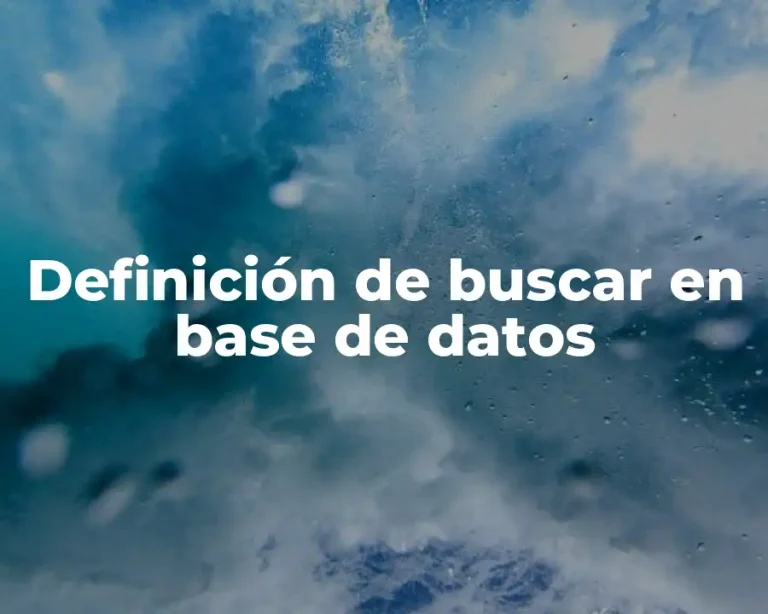 Definición de buscar en base de datos