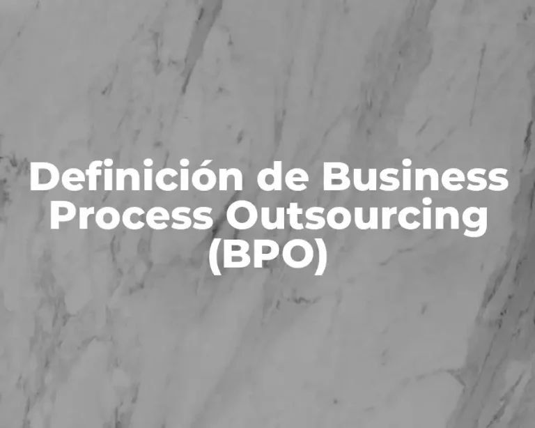 Definición de Business Process Outsourcing (BPO)
