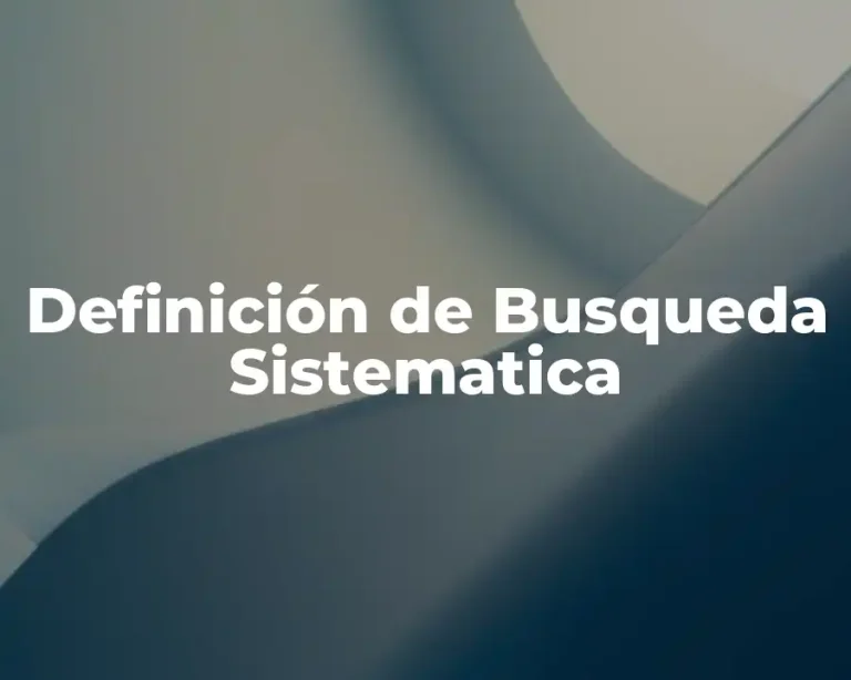Definición de Busqueda Sistematica