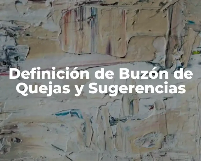 Definición de Buzón de Quejas y Sugerencias