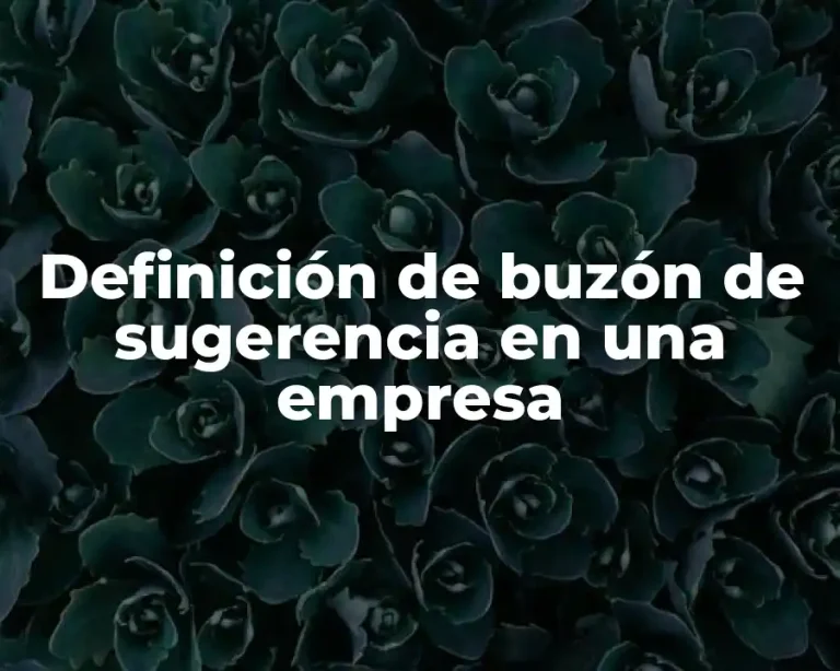 Definición de buzón de sugerencia en una empresa