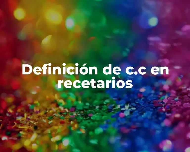 Definición de c.c en recetarios