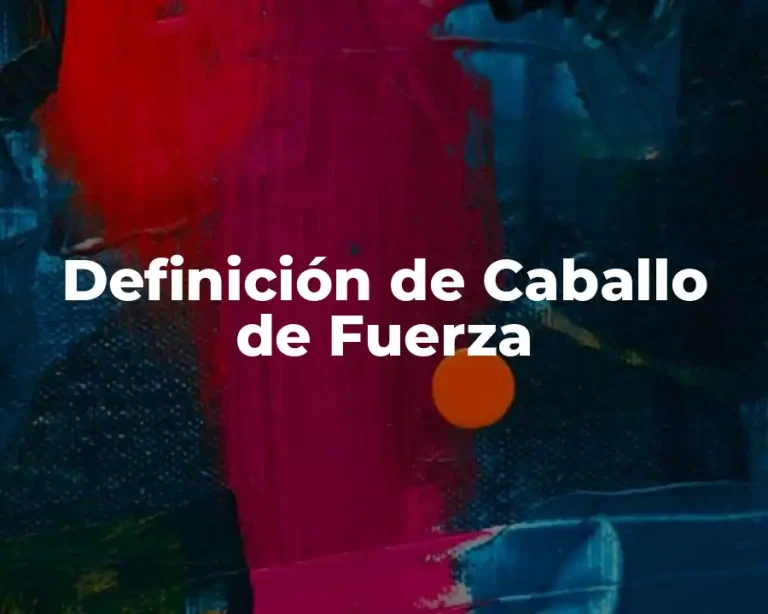 Definición de Caballo de Fuerza