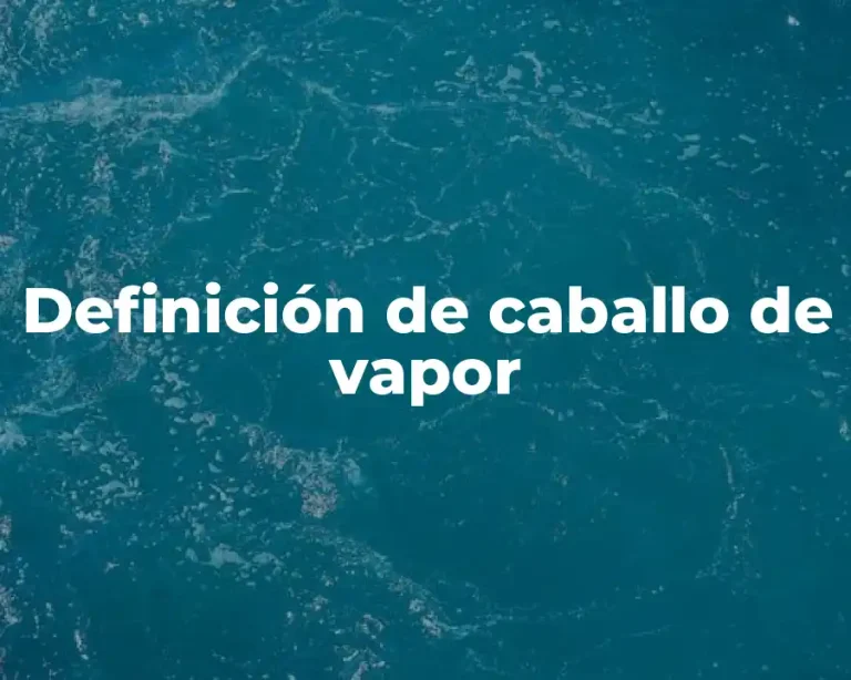 Definición de caballo de vapor