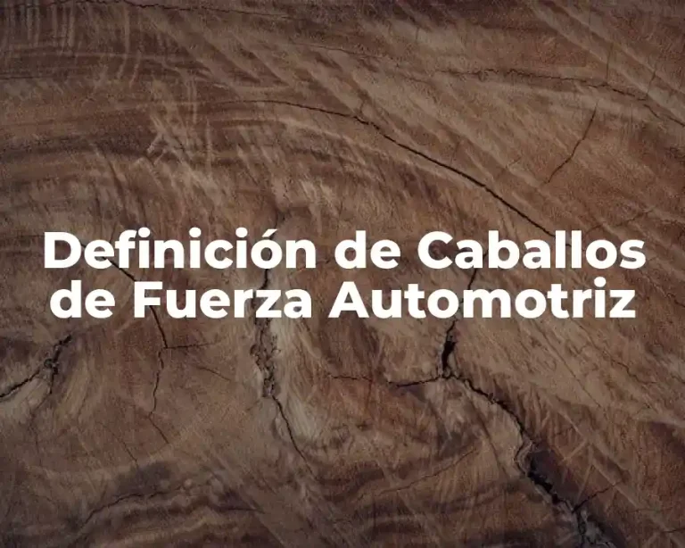 Definición de Caballos de Fuerza Automotriz