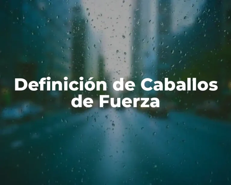 Definición de Caballos de Fuerza