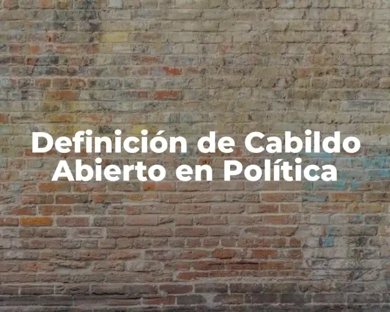 Definición de Cabildo Abierto en Política
